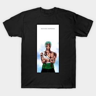 zoro one piece nothing happened T-Shirt